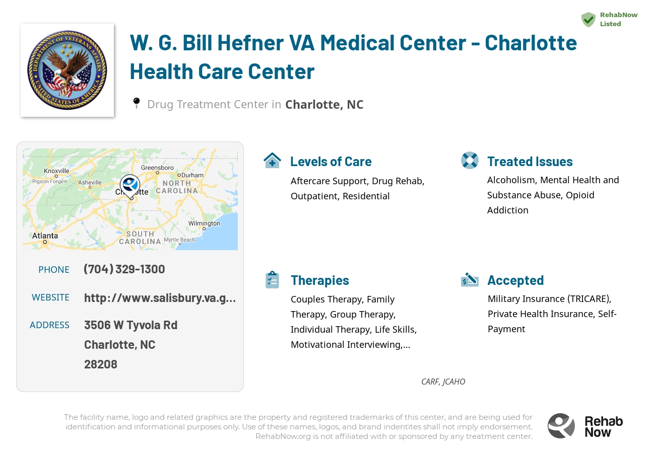 Helpful reference information for W. G. Bill Hefner VA Medical Center - Charlotte Health Care Center, a drug treatment center in North Carolina located at: 3506 W Tyvola Rd, Charlotte, NC 28208, including phone numbers, official website, and more. Listed briefly is an overview of Levels of Care, Therapies Offered, Issues Treated, and accepted forms of Payment Methods.