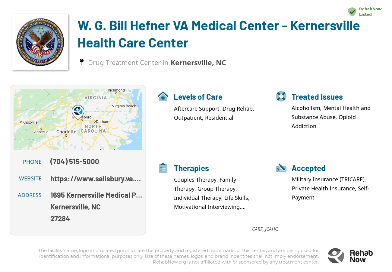 Helpful reference information for W. G. Bill Hefner VA Medical Center - Kernersville Health Care Center, a drug treatment center in North Carolina located at: 1695 Kernersville Medical Pkwy, Kernersville, NC 27284, including phone numbers, official website, and more. Listed briefly is an overview of Levels of Care, Therapies Offered, Issues Treated, and accepted forms of Payment Methods.
