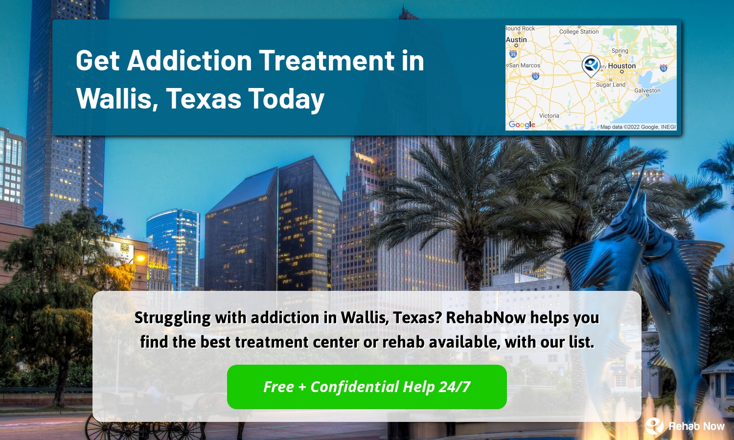 Struggling with addiction in Wallis, Texas? RehabNow helps you find the best treatment center or rehab available, with our list.