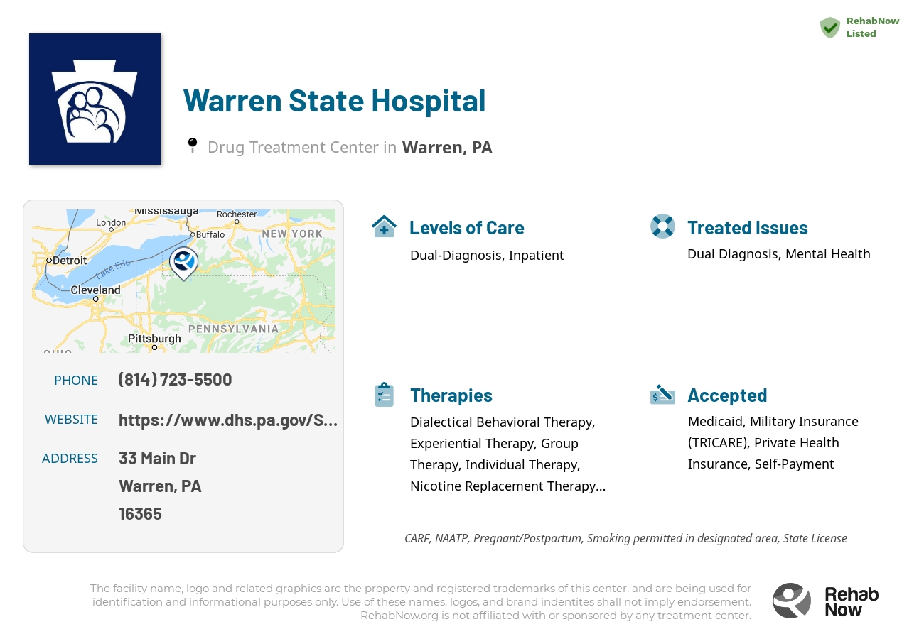 Helpful reference information for Warren State Hospital, a drug treatment center in Pennsylvania located at: 33 Main Dr, Warren, PA 16365, including phone numbers, official website, and more. Listed briefly is an overview of Levels of Care, Therapies Offered, Issues Treated, and accepted forms of Payment Methods.