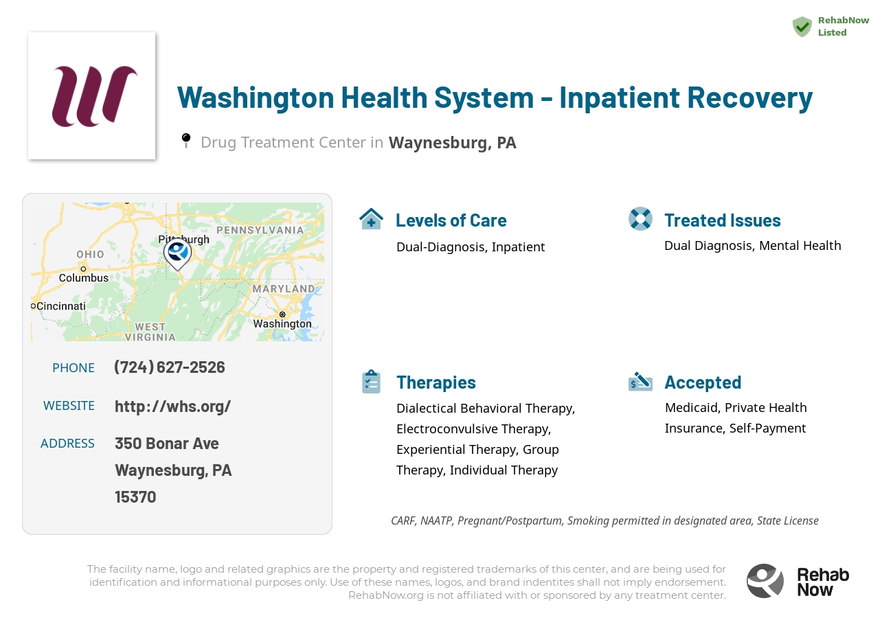 Helpful reference information for Washington Health System - Inpatient Recovery, a drug treatment center in Pennsylvania located at: 350 Bonar Ave, Waynesburg, PA 15370, including phone numbers, official website, and more. Listed briefly is an overview of Levels of Care, Therapies Offered, Issues Treated, and accepted forms of Payment Methods.