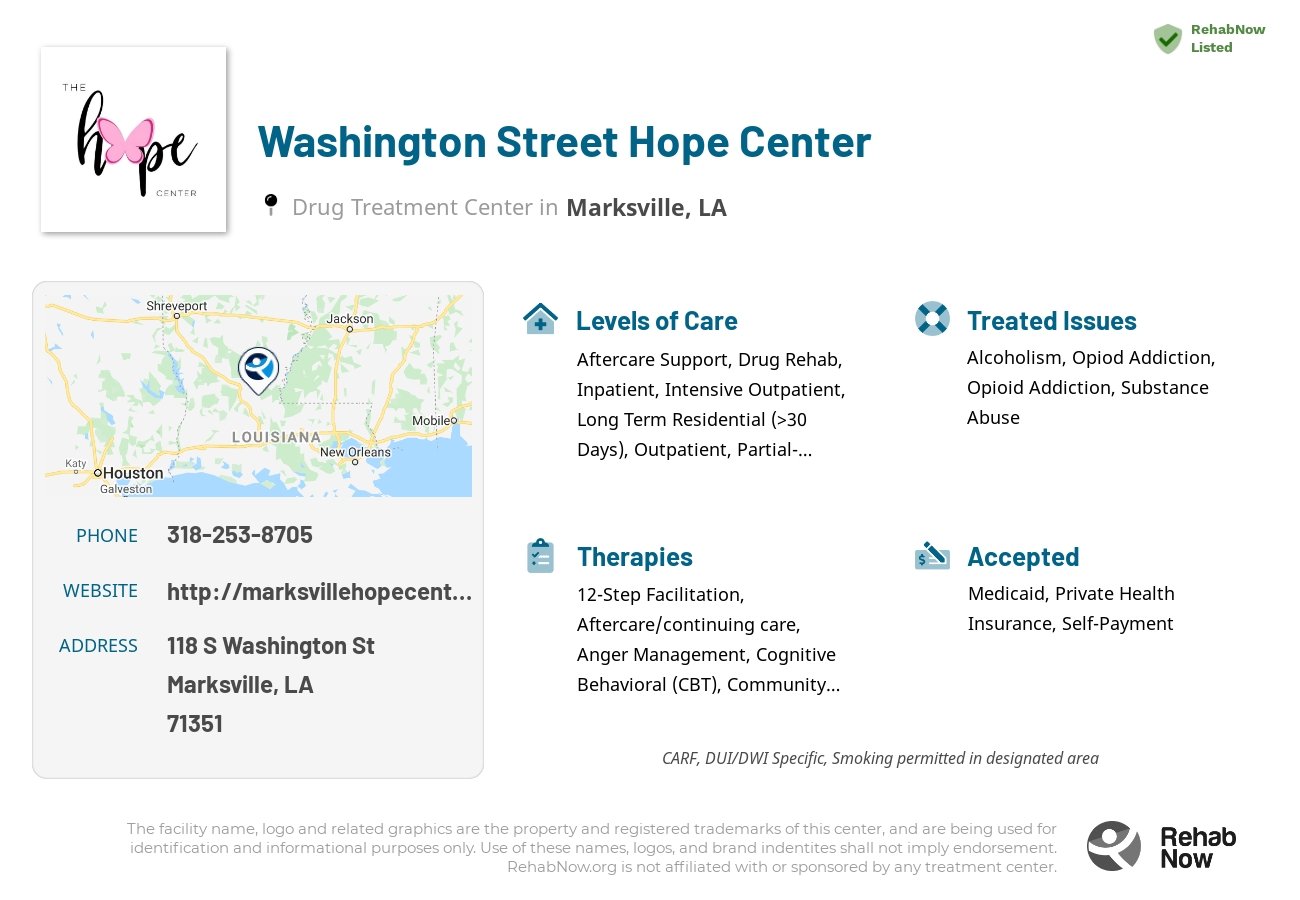 Helpful reference information for Washington Street Hope Center, a drug treatment center in Louisiana located at: 118 S Washington St, Marksville, LA 71351, including phone numbers, official website, and more. Listed briefly is an overview of Levels of Care, Therapies Offered, Issues Treated, and accepted forms of Payment Methods.