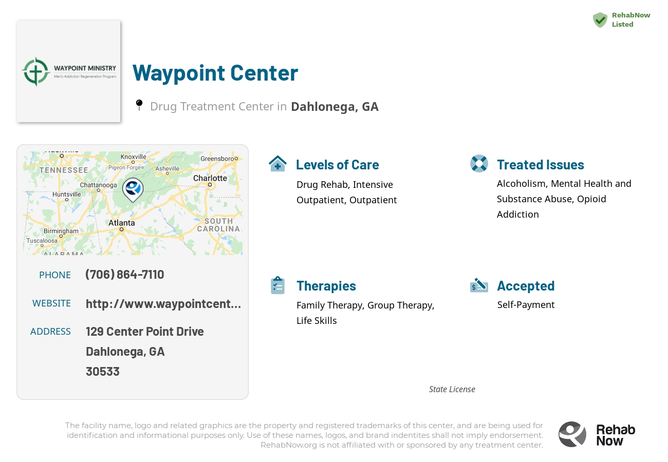 Helpful reference information for Waypoint Center, a drug treatment center in Georgia located at: 129 129 Center Point Drive, Dahlonega, GA 30533, including phone numbers, official website, and more. Listed briefly is an overview of Levels of Care, Therapies Offered, Issues Treated, and accepted forms of Payment Methods.