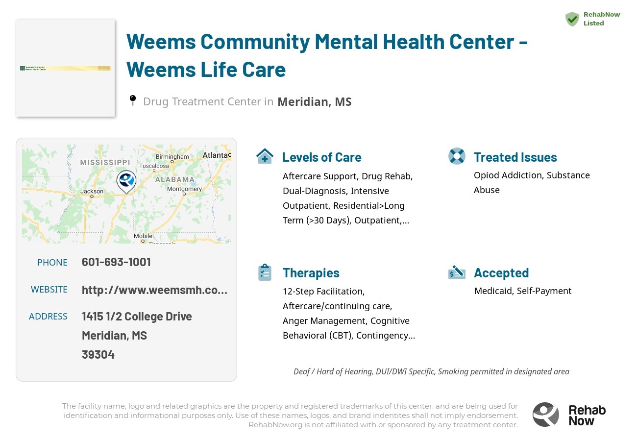 Helpful reference information for Weems Community Mental Health Center - Weems Life Care, a drug treatment center in Mississippi located at: 1415 1/2 College Drive, Meridian, MS 39304, including phone numbers, official website, and more. Listed briefly is an overview of Levels of Care, Therapies Offered, Issues Treated, and accepted forms of Payment Methods.