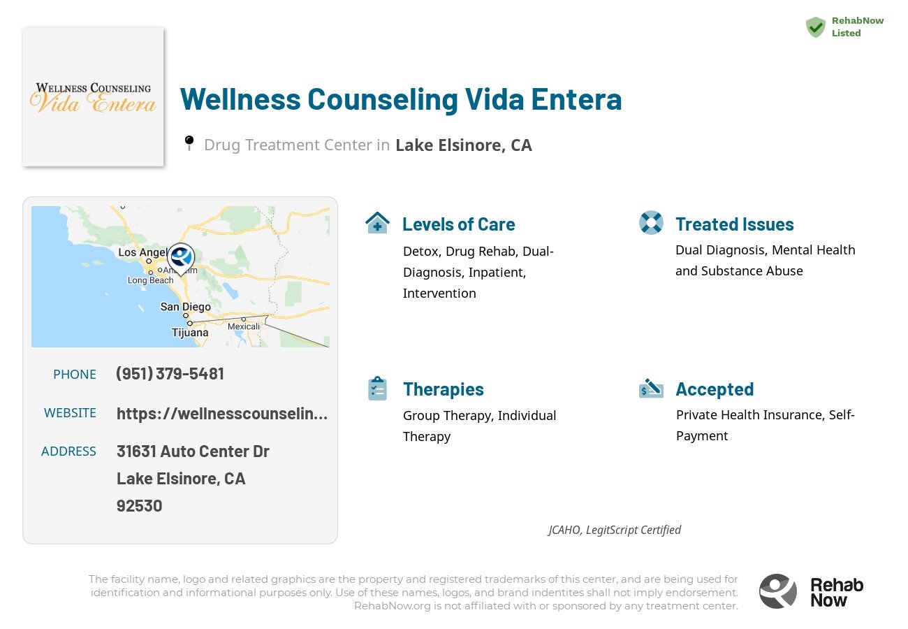 Helpful reference information for Wellness Counseling Vida Entera, a drug treatment center in California located at: 31631 Auto Center Dr, Lake Elsinore, CA 92530, including phone numbers, official website, and more. Listed briefly is an overview of Levels of Care, Therapies Offered, Issues Treated, and accepted forms of Payment Methods.