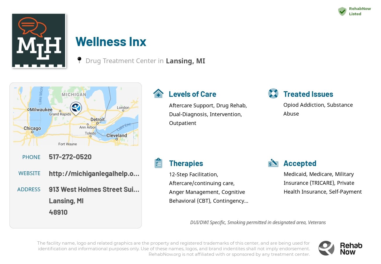 Helpful reference information for Wellness Inx, a drug treatment center in Michigan located at: 913 West Holmes Street Suite 275, Lansing, MI 48910, including phone numbers, official website, and more. Listed briefly is an overview of Levels of Care, Therapies Offered, Issues Treated, and accepted forms of Payment Methods.