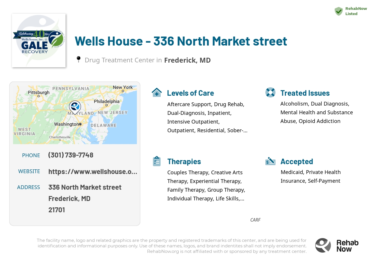 Helpful reference information for Wells House - 336 North Market street, a drug treatment center in Maryland located at: 336 North Market street, Frederick, MD, 21701, including phone numbers, official website, and more. Listed briefly is an overview of Levels of Care, Therapies Offered, Issues Treated, and accepted forms of Payment Methods.