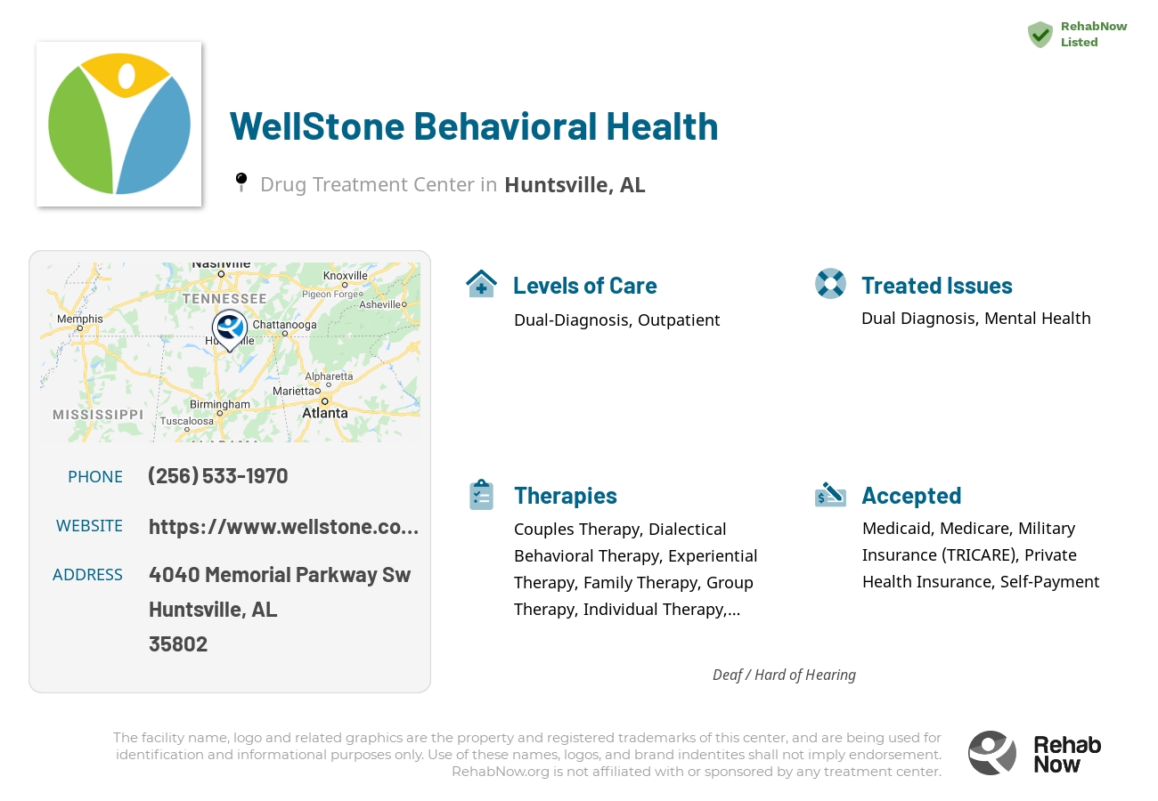Helpful reference information for WellStone Behavioral Health, a drug treatment center in Alabama located at: 4040 Memorial Parkway Sw, Huntsville, AL, 35802, including phone numbers, official website, and more. Listed briefly is an overview of Levels of Care, Therapies Offered, Issues Treated, and accepted forms of Payment Methods.