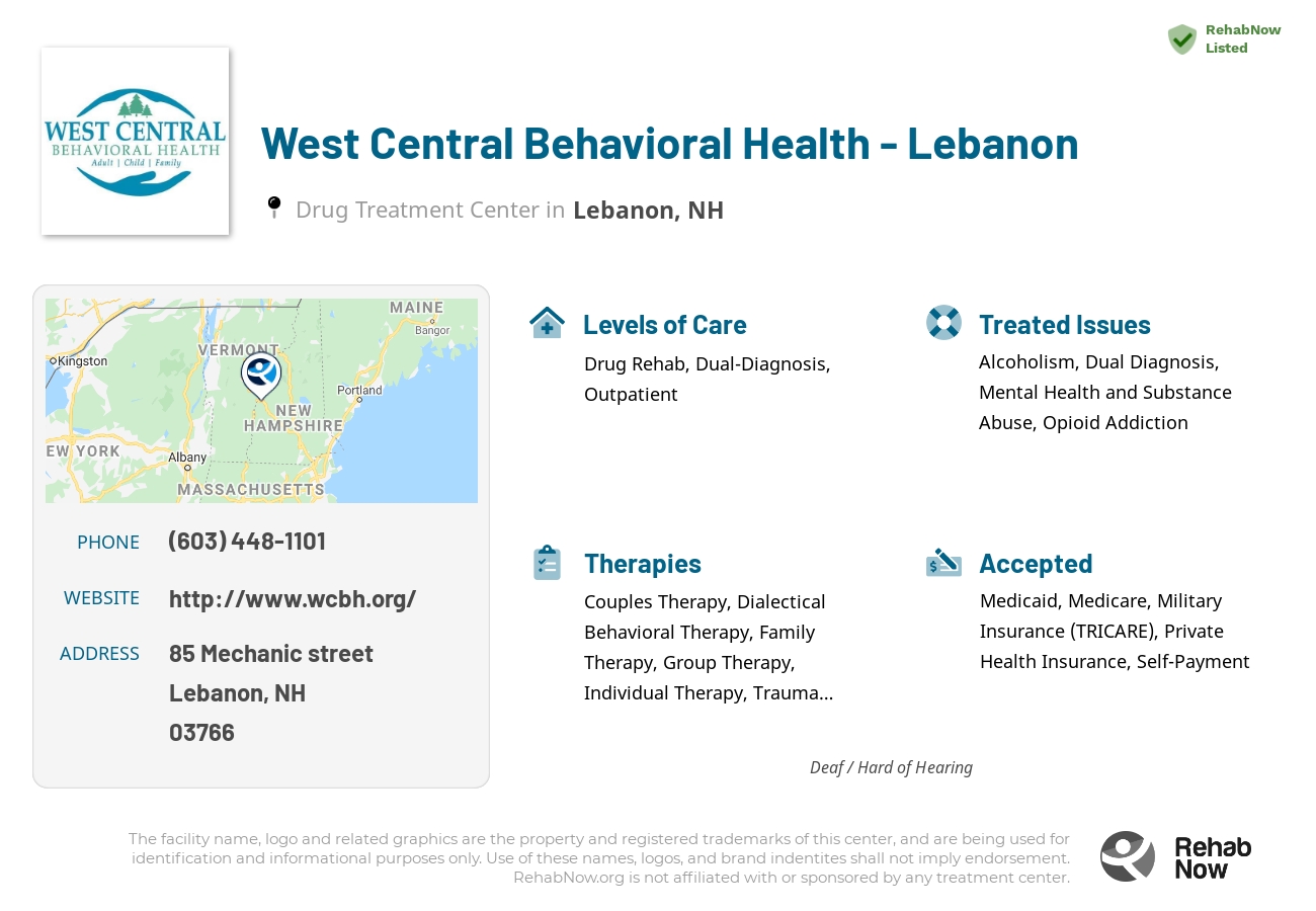Helpful reference information for West Central Behavioral Health - Lebanon, a drug treatment center in New Hampshire located at: 85 85 Mechanic street, Lebanon, NH 3766, including phone numbers, official website, and more. Listed briefly is an overview of Levels of Care, Therapies Offered, Issues Treated, and accepted forms of Payment Methods.