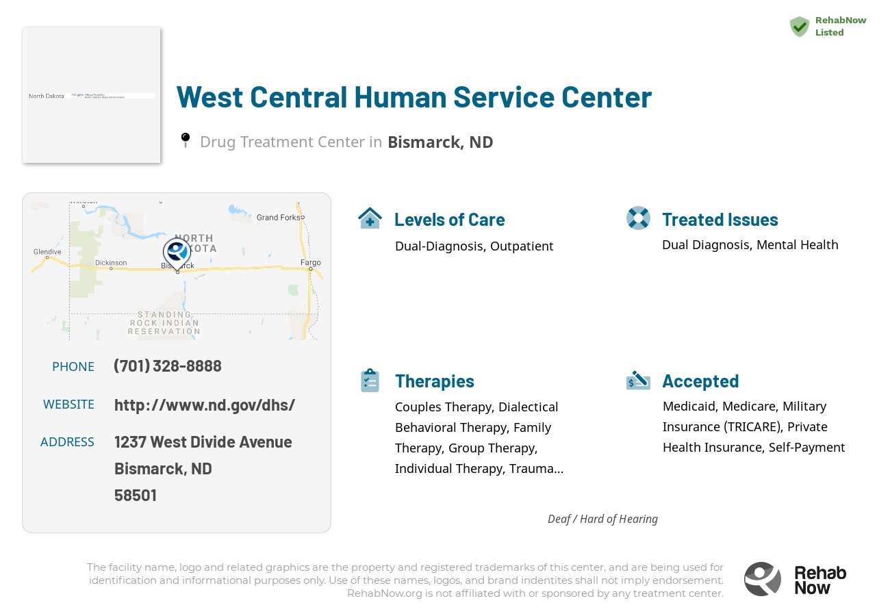 Helpful reference information for West Central Human Service Center, a drug treatment center in North Dakota located at: 1237 1237 West Divide Avenue, Bismarck, ND 58501, including phone numbers, official website, and more. Listed briefly is an overview of Levels of Care, Therapies Offered, Issues Treated, and accepted forms of Payment Methods.