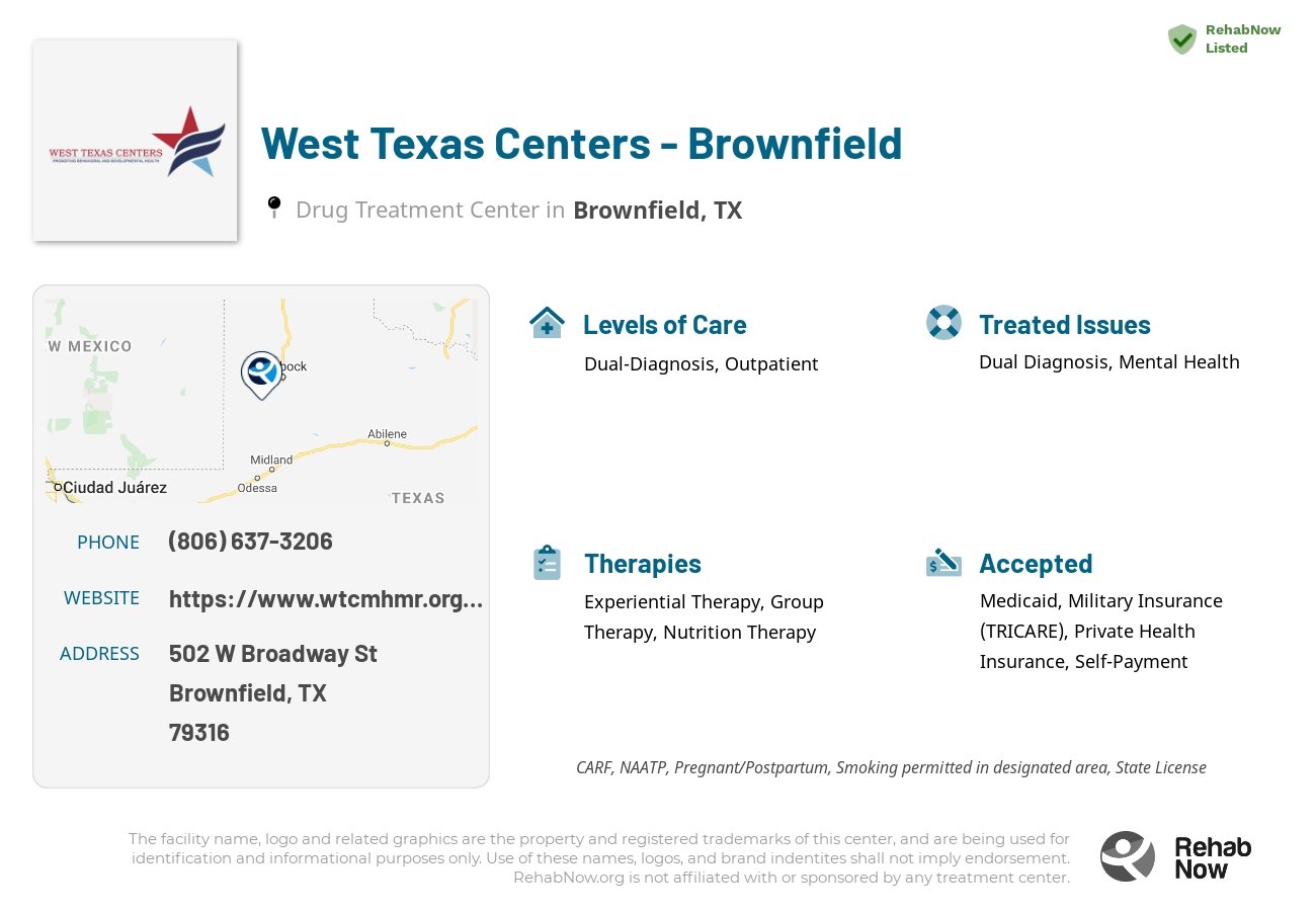 Helpful reference information for West Texas Centers - Brownfield, a drug treatment center in Texas located at: 502 W Broadway St, Brownfield, TX 79316, including phone numbers, official website, and more. Listed briefly is an overview of Levels of Care, Therapies Offered, Issues Treated, and accepted forms of Payment Methods.