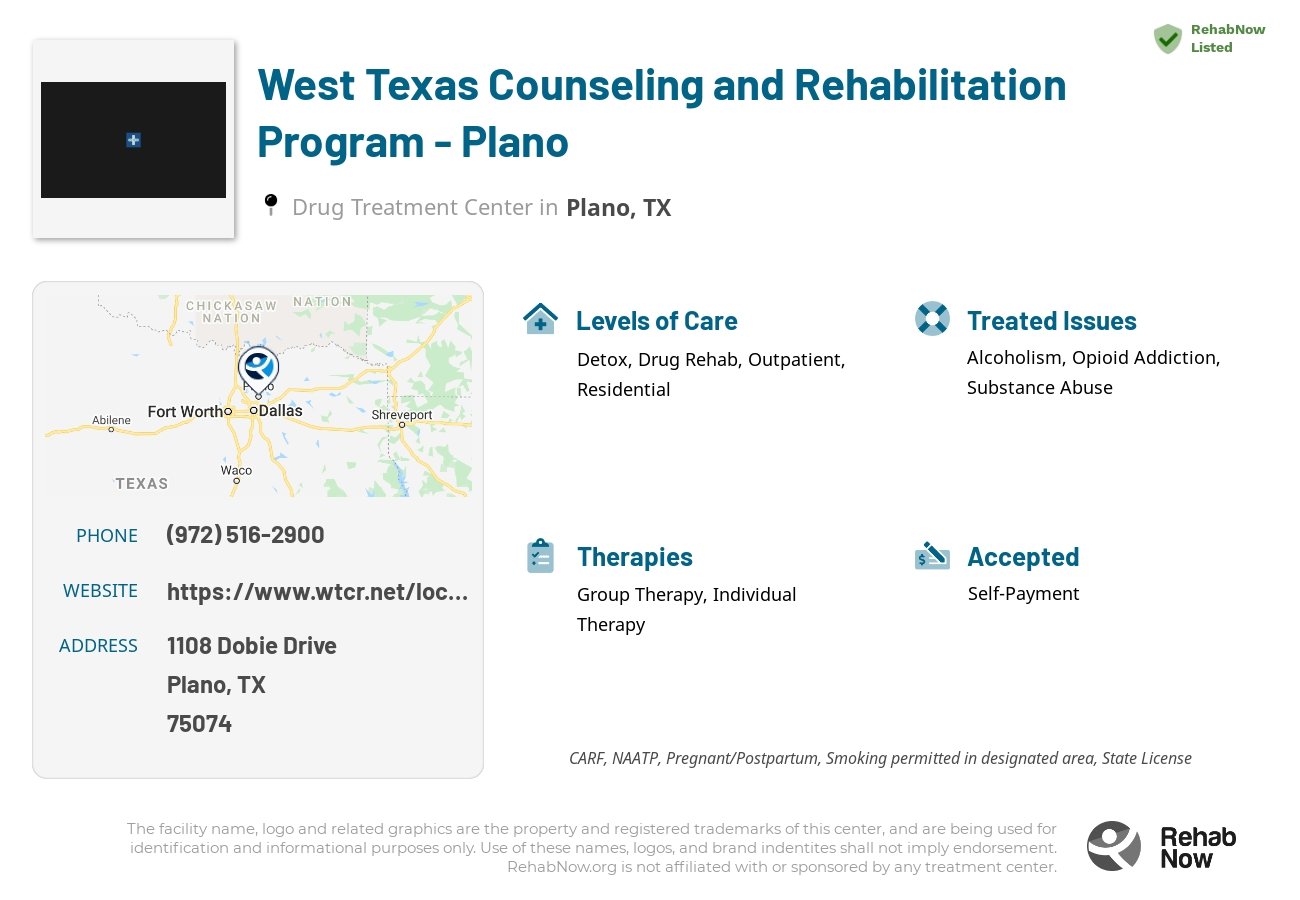 Helpful reference information for West Texas Counseling and Rehabilitation Program - Plano, a drug treatment center in Texas located at: 1108 Dobie Drive, Plano, TX, 75074, including phone numbers, official website, and more. Listed briefly is an overview of Levels of Care, Therapies Offered, Issues Treated, and accepted forms of Payment Methods.