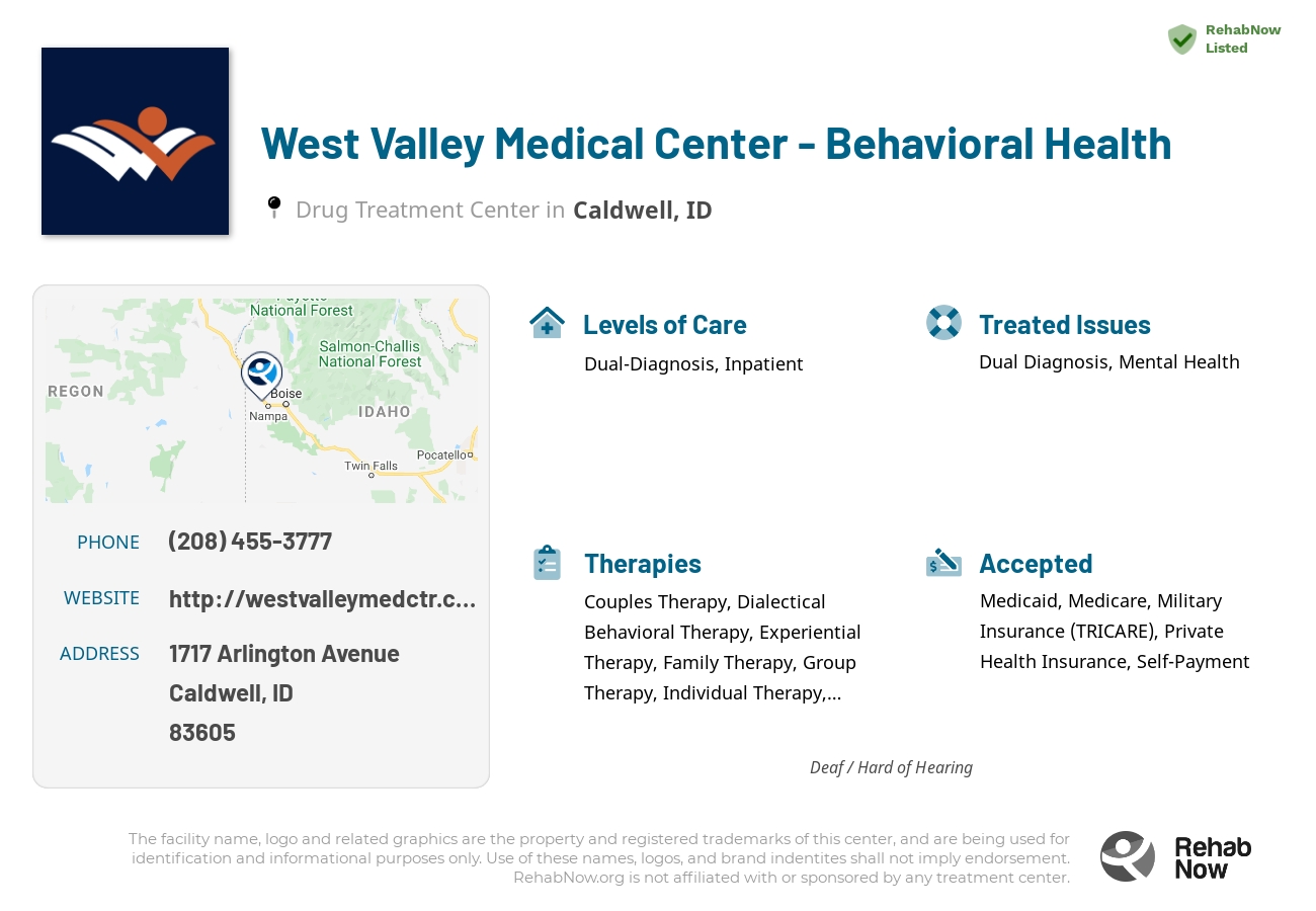 Helpful reference information for West Valley Medical Center - Behavioral Health, a drug treatment center in Idaho located at: 1717 1717 Arlington Avenue, Caldwell, ID 83605, including phone numbers, official website, and more. Listed briefly is an overview of Levels of Care, Therapies Offered, Issues Treated, and accepted forms of Payment Methods.