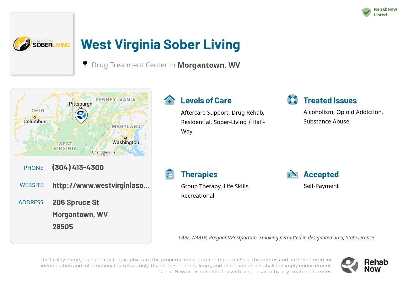 Helpful reference information for West Virginia Sober Living, a drug treatment center in West Virginia located at: 206 Spruce St, Morgantown, WV 26505, including phone numbers, official website, and more. Listed briefly is an overview of Levels of Care, Therapies Offered, Issues Treated, and accepted forms of Payment Methods.