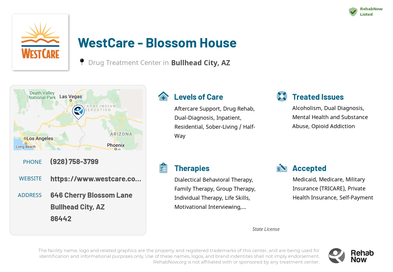 Helpful reference information for WestCare - Blossom House, a drug treatment center in Arizona located at: 646 Cherry Blossom Lane, Bullhead City, AZ, 86442, including phone numbers, official website, and more. Listed briefly is an overview of Levels of Care, Therapies Offered, Issues Treated, and accepted forms of Payment Methods.