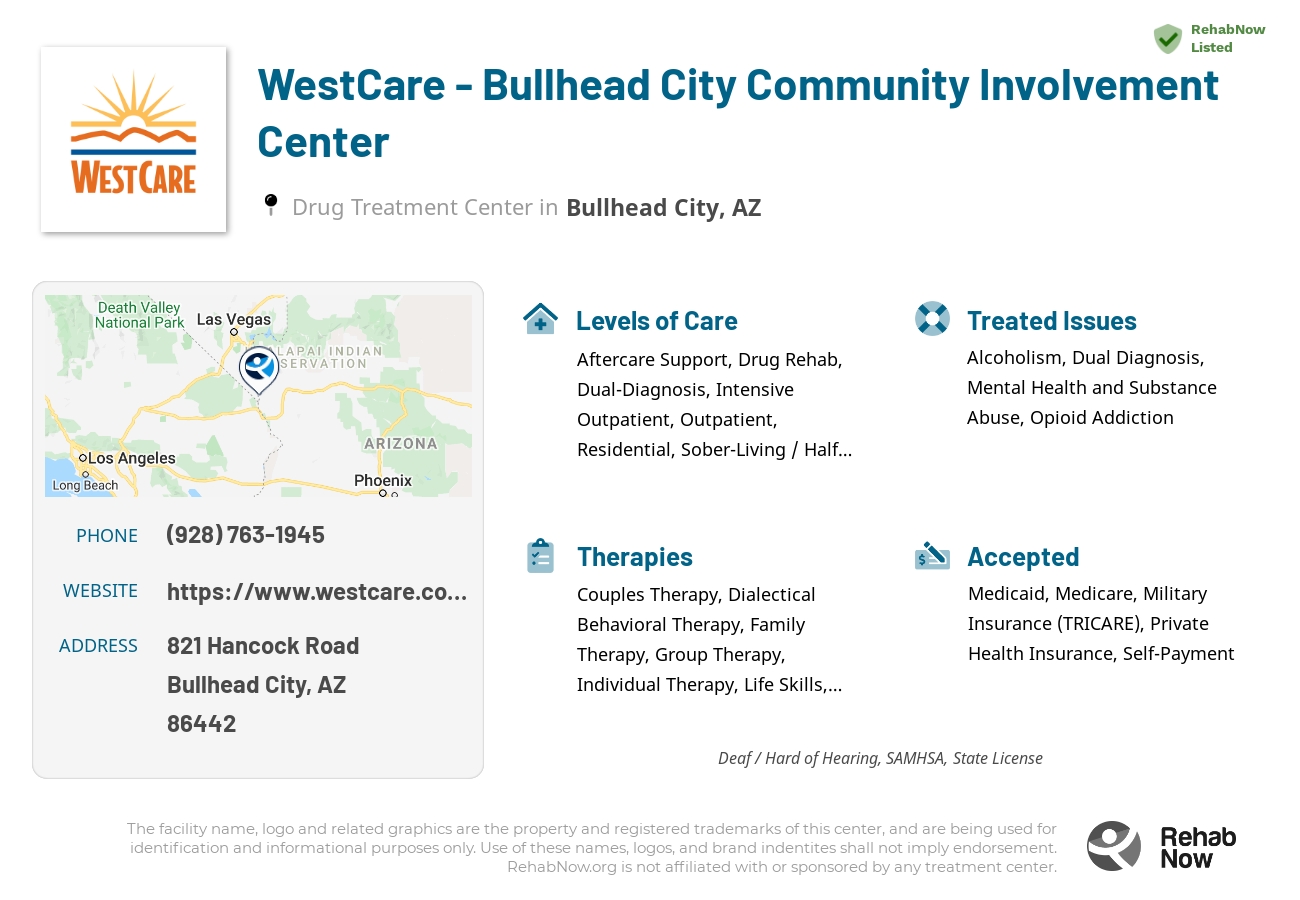 Helpful reference information for WestCare - Bullhead City Community Involvement Center, a drug treatment center in Arizona located at: 821 Hancock Road, Bullhead City, AZ, 86442, including phone numbers, official website, and more. Listed briefly is an overview of Levels of Care, Therapies Offered, Issues Treated, and accepted forms of Payment Methods.