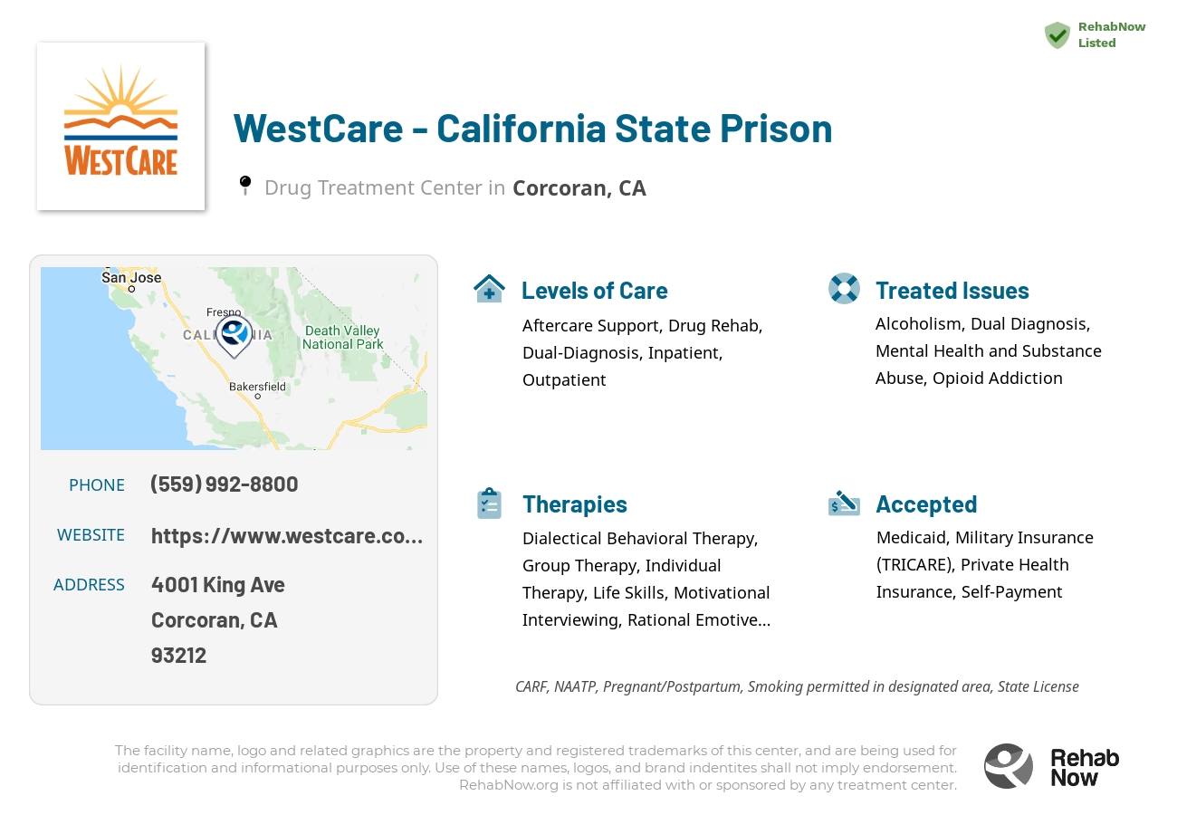 Helpful reference information for WestCare - California State Prison, a drug treatment center in California located at: 4001 King Ave, Corcoran, CA 93212, including phone numbers, official website, and more. Listed briefly is an overview of Levels of Care, Therapies Offered, Issues Treated, and accepted forms of Payment Methods.
