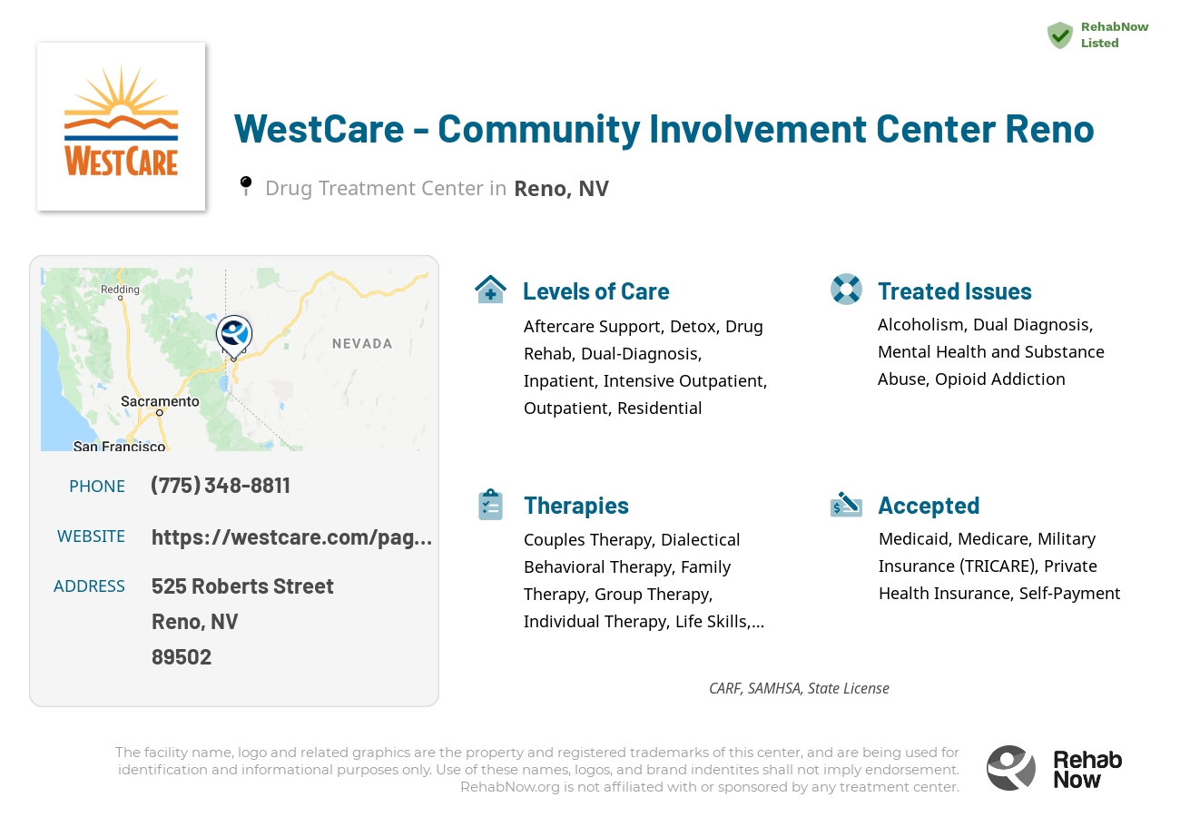 Helpful reference information for WestCare - Community Involvement Center Reno, a drug treatment center in Nevada located at: 525 525 Roberts Street, Reno, NV 89502, including phone numbers, official website, and more. Listed briefly is an overview of Levels of Care, Therapies Offered, Issues Treated, and accepted forms of Payment Methods.