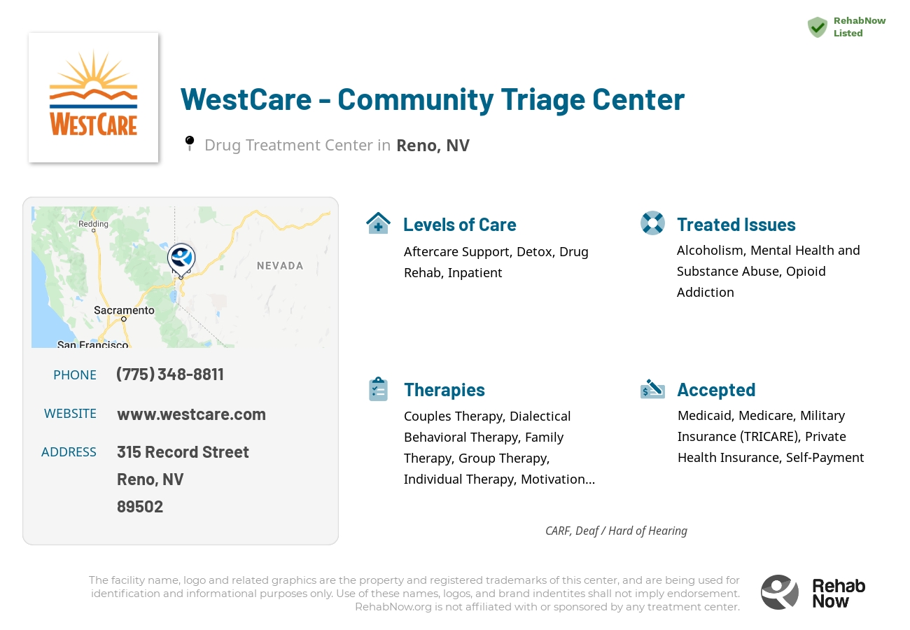 Helpful reference information for WestCare - Community Triage Center, a drug treatment center in Nevada located at: 315 Record Street, Reno, NV, 89502, including phone numbers, official website, and more. Listed briefly is an overview of Levels of Care, Therapies Offered, Issues Treated, and accepted forms of Payment Methods.