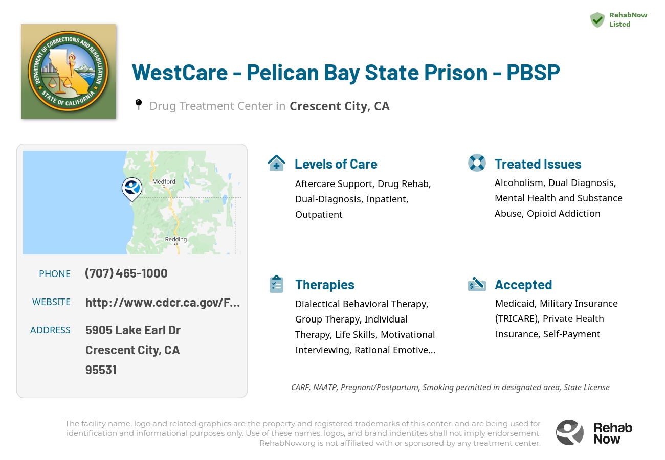 Helpful reference information for WestCare - Pelican Bay State Prison - PBSP, a drug treatment center in California located at: 5905 Lake Earl Dr, Crescent City, CA 95531, including phone numbers, official website, and more. Listed briefly is an overview of Levels of Care, Therapies Offered, Issues Treated, and accepted forms of Payment Methods.