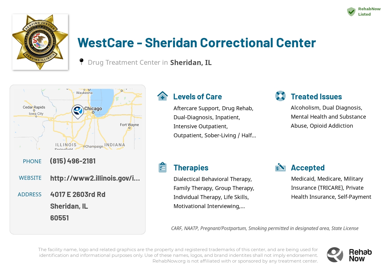 Helpful reference information for WestCare - Sheridan Correctional Center, a drug treatment center in Illinois located at: 4017 E 2603rd Rd, Sheridan, IL 60551, including phone numbers, official website, and more. Listed briefly is an overview of Levels of Care, Therapies Offered, Issues Treated, and accepted forms of Payment Methods.