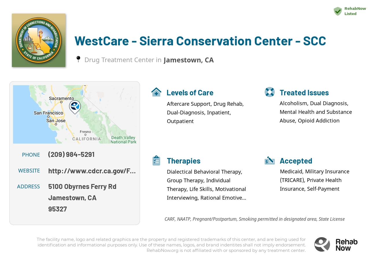 Helpful reference information for WestCare - Sierra Conservation Center - SCC, a drug treatment center in California located at: 5100 Obyrnes Ferry Rd, Jamestown, CA 95327, including phone numbers, official website, and more. Listed briefly is an overview of Levels of Care, Therapies Offered, Issues Treated, and accepted forms of Payment Methods.