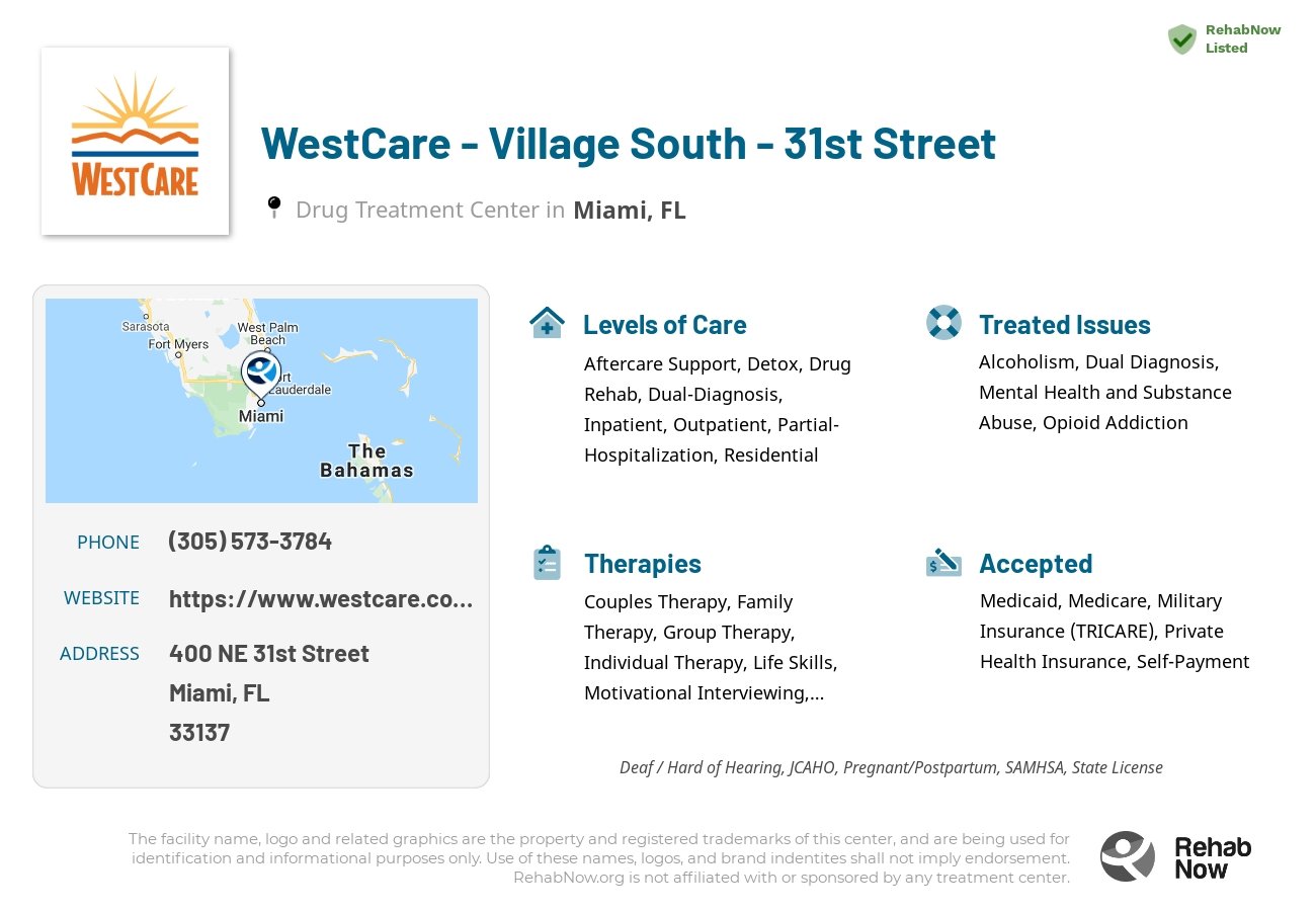 Helpful reference information for WestCare - Village South - 31st Street, a drug treatment center in Florida located at: 400 NE 31st Street, Miami, FL, 33137, including phone numbers, official website, and more. Listed briefly is an overview of Levels of Care, Therapies Offered, Issues Treated, and accepted forms of Payment Methods.