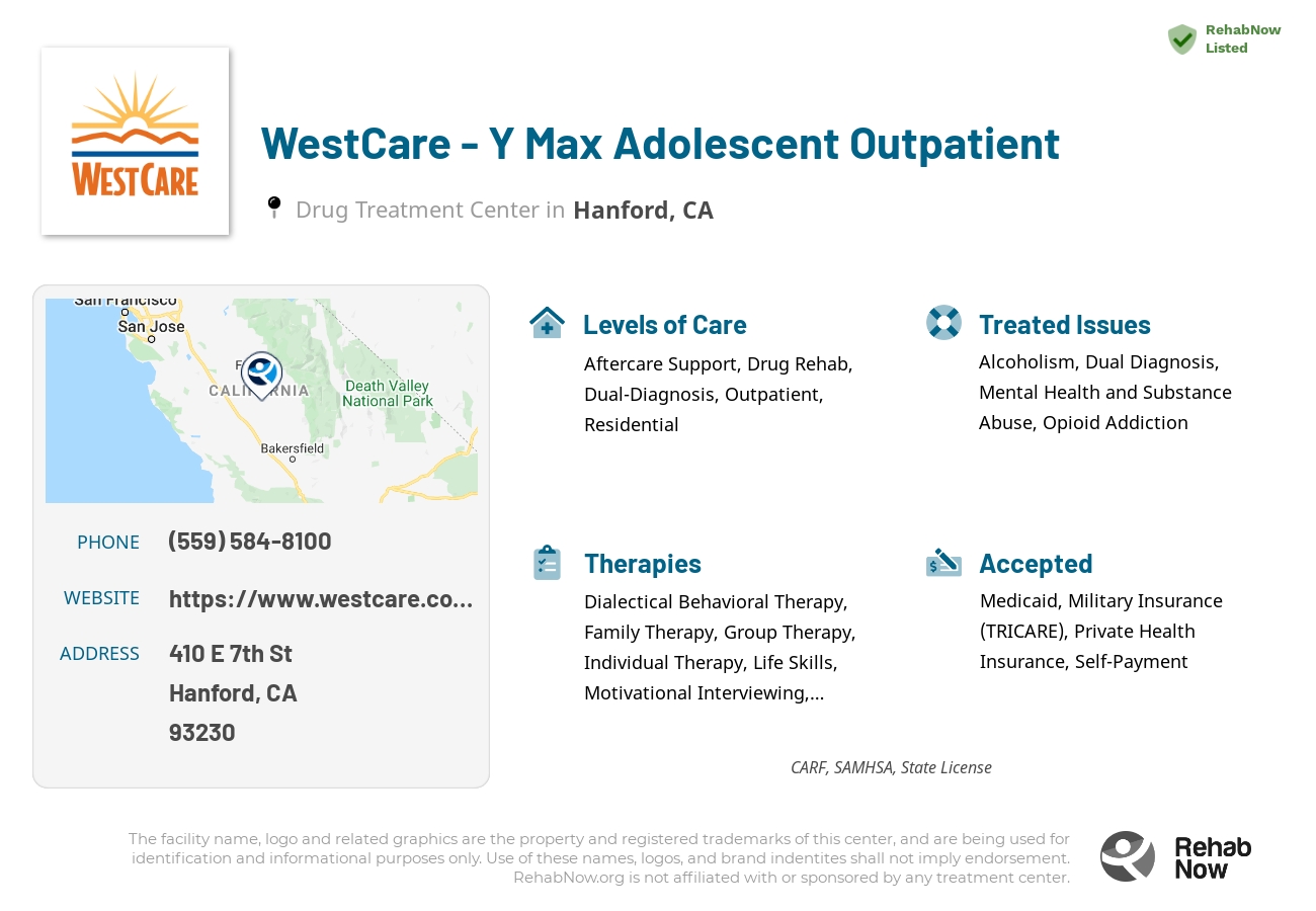 Helpful reference information for WestCare - Y Max Adolescent Outpatient, a drug treatment center in California located at: 410 E 7th St, Hanford, CA 93230, including phone numbers, official website, and more. Listed briefly is an overview of Levels of Care, Therapies Offered, Issues Treated, and accepted forms of Payment Methods.