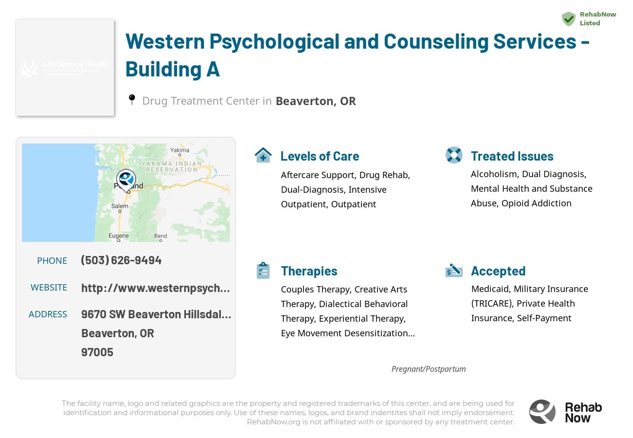 Helpful reference information for Western Psychological and Counseling Services - Building A, a drug treatment center in Oregon located at: 9670 SW Beaverton Hillsdale Hwy, Beaverton, OR 97005, including phone numbers, official website, and more. Listed briefly is an overview of Levels of Care, Therapies Offered, Issues Treated, and accepted forms of Payment Methods.