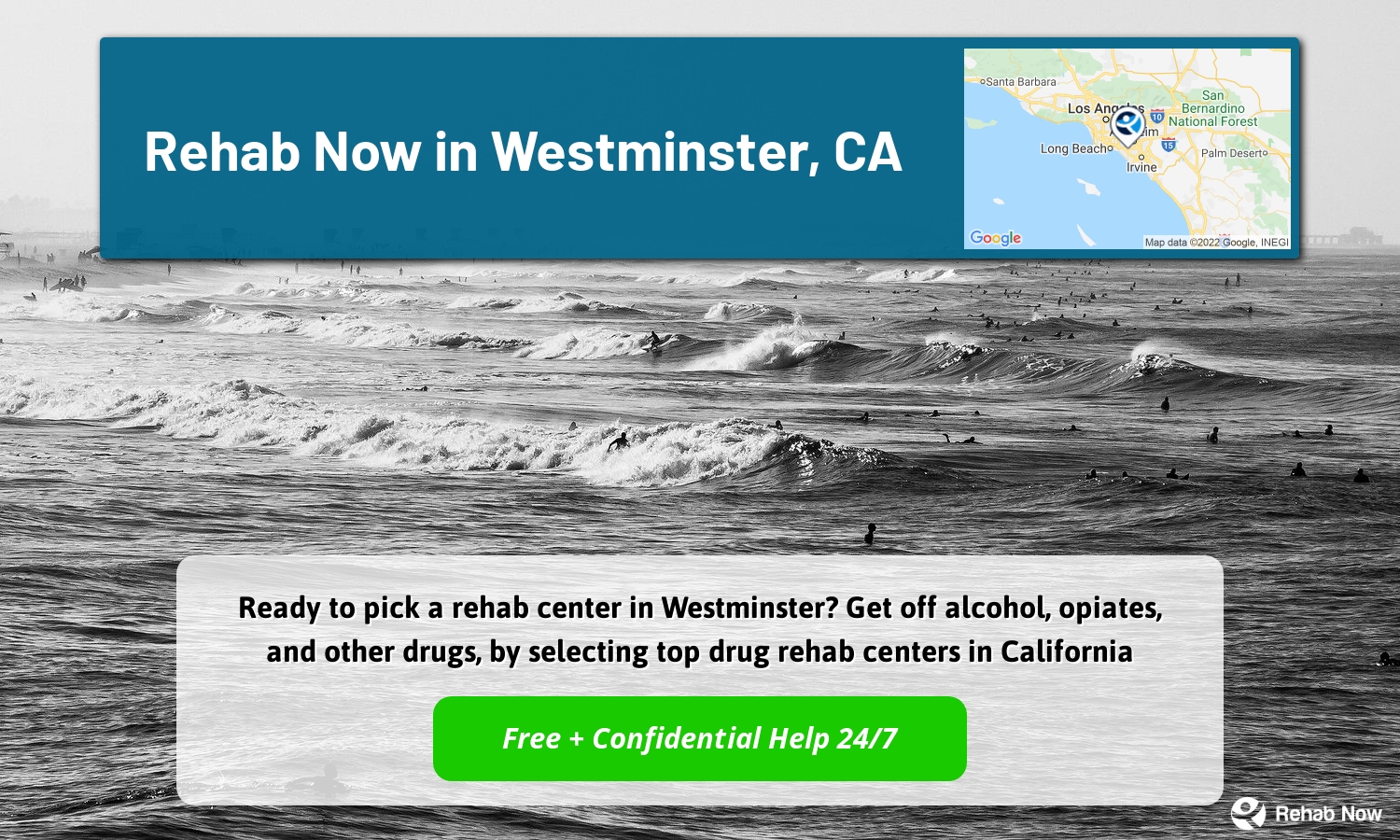 Ready to pick a rehab center in Westminster? Get off alcohol, opiates, and other drugs, by selecting top drug rehab centers in California