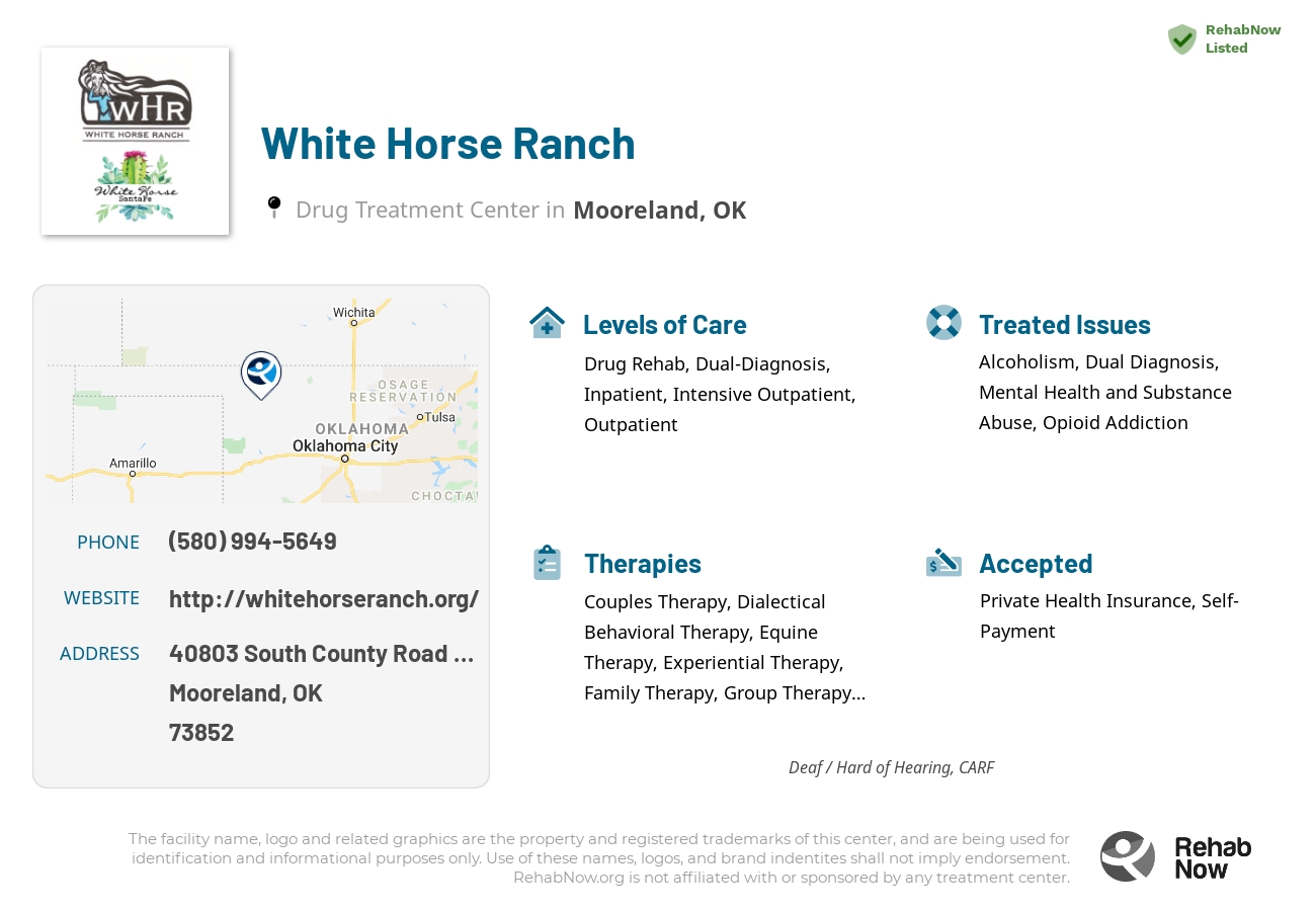 Helpful reference information for White Horse Ranch, a drug treatment center in Oklahoma located at: 40803 South County Road 213, Mooreland, OK 73852, including phone numbers, official website, and more. Listed briefly is an overview of Levels of Care, Therapies Offered, Issues Treated, and accepted forms of Payment Methods.