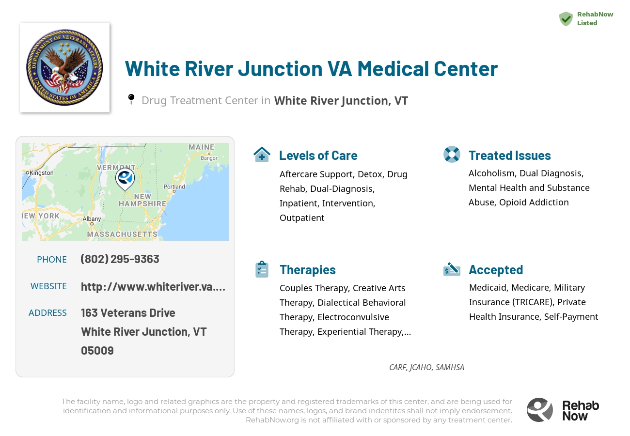 Helpful reference information for White River Junction VA Medical Center, a drug treatment center in Vermont located at: 163 163 Veterans Drive, White River Junction, VT 05009, including phone numbers, official website, and more. Listed briefly is an overview of Levels of Care, Therapies Offered, Issues Treated, and accepted forms of Payment Methods.