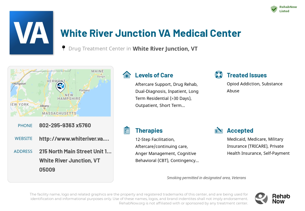 Helpful reference information for White River Junction VA Medical Center, a drug treatment center in Vermont located at: 215 North Main Street Unit 116-C, White River Junction, VT 05009, including phone numbers, official website, and more. Listed briefly is an overview of Levels of Care, Therapies Offered, Issues Treated, and accepted forms of Payment Methods.
