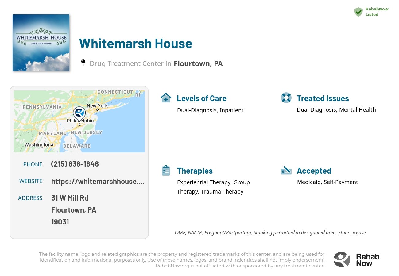Helpful reference information for Whitemarsh House, a drug treatment center in Pennsylvania located at: 31 W Mill Rd, Flourtown, PA 19031, including phone numbers, official website, and more. Listed briefly is an overview of Levels of Care, Therapies Offered, Issues Treated, and accepted forms of Payment Methods.