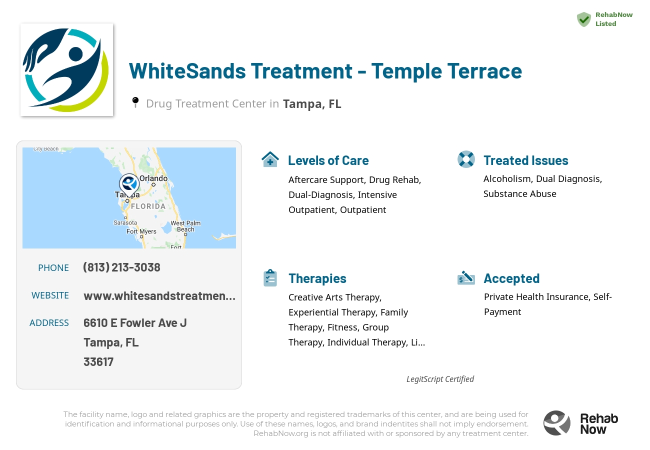Helpful reference information for WhiteSands Treatment - Temple Terrace, a drug treatment center in Florida located at: 6610 E Fowler Ave J, Tampa, FL, 33617, including phone numbers, official website, and more. Listed briefly is an overview of Levels of Care, Therapies Offered, Issues Treated, and accepted forms of Payment Methods.