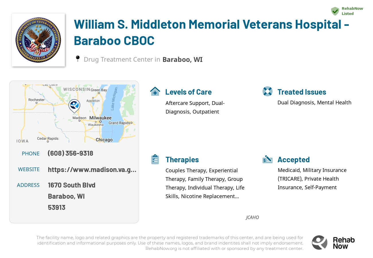 Helpful reference information for William S. Middleton Memorial Veterans Hospital - Baraboo CBOC, a drug treatment center in Wisconsin located at: 1670 South Blvd, Baraboo, WI 53913, including phone numbers, official website, and more. Listed briefly is an overview of Levels of Care, Therapies Offered, Issues Treated, and accepted forms of Payment Methods.