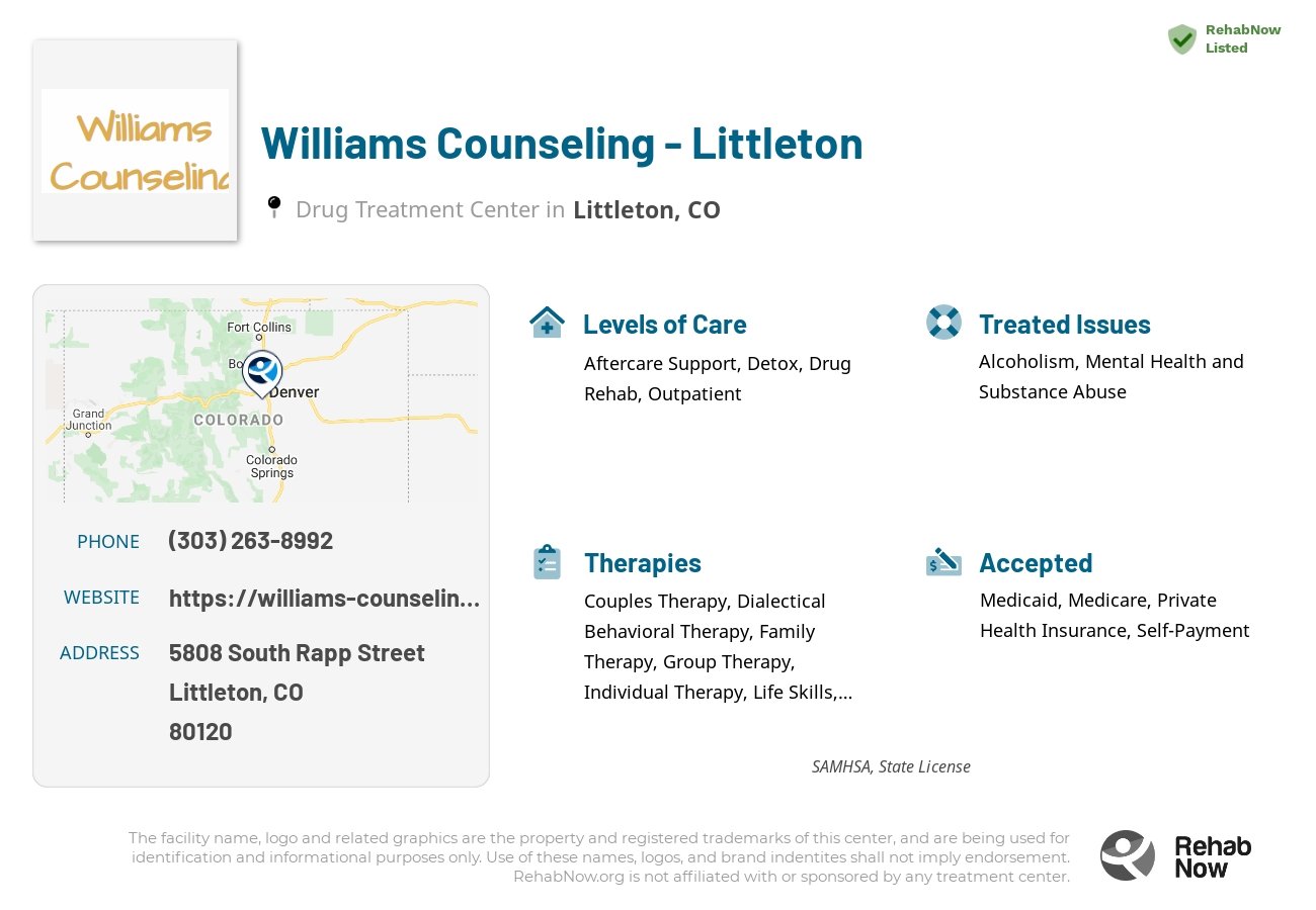 Helpful reference information for Williams Counseling - Littleton, a drug treatment center in Colorado located at: 5808 South Rapp Street, Littleton, CO, 80120, including phone numbers, official website, and more. Listed briefly is an overview of Levels of Care, Therapies Offered, Issues Treated, and accepted forms of Payment Methods.