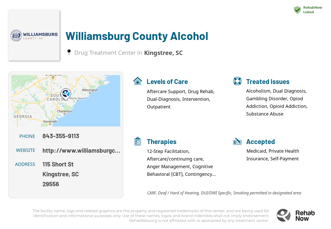 Helpful reference information for Williamsburg County Alcohol, a drug treatment center in South Carolina located at: 115 Short St, Kingstree, SC 29556, including phone numbers, official website, and more. Listed briefly is an overview of Levels of Care, Therapies Offered, Issues Treated, and accepted forms of Payment Methods.