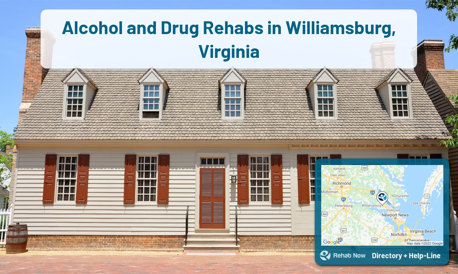 Williamsburg, VA Treatment Centers. Find drug rehab in Williamsburg, Virginia, or detox and treatment programs. Get the right help now!