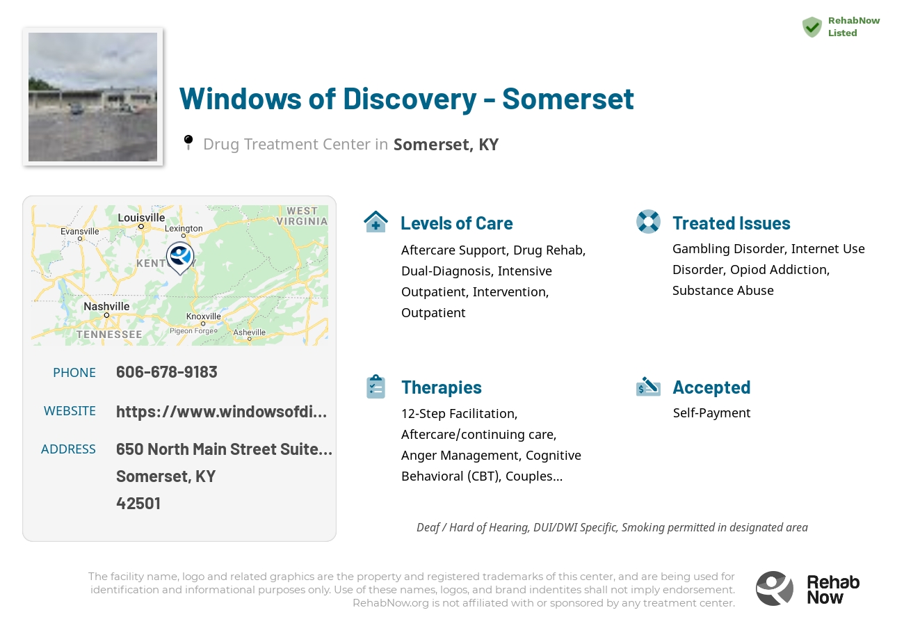Helpful reference information for Windows of Discovery - Somerset, a drug treatment center in Kentucky located at: 650 North Main Street Suite 224, Somerset, KY 42501, including phone numbers, official website, and more. Listed briefly is an overview of Levels of Care, Therapies Offered, Issues Treated, and accepted forms of Payment Methods.