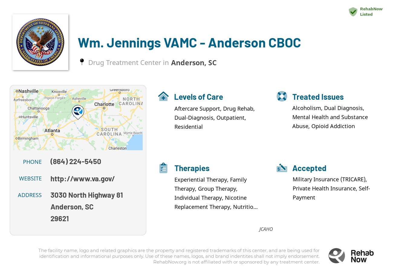 Helpful reference information for Wm. Jennings VAMC - Anderson CBOC, a drug treatment center in South Carolina located at: 3030 3030 North Highway 81, Anderson, SC 29621, including phone numbers, official website, and more. Listed briefly is an overview of Levels of Care, Therapies Offered, Issues Treated, and accepted forms of Payment Methods.