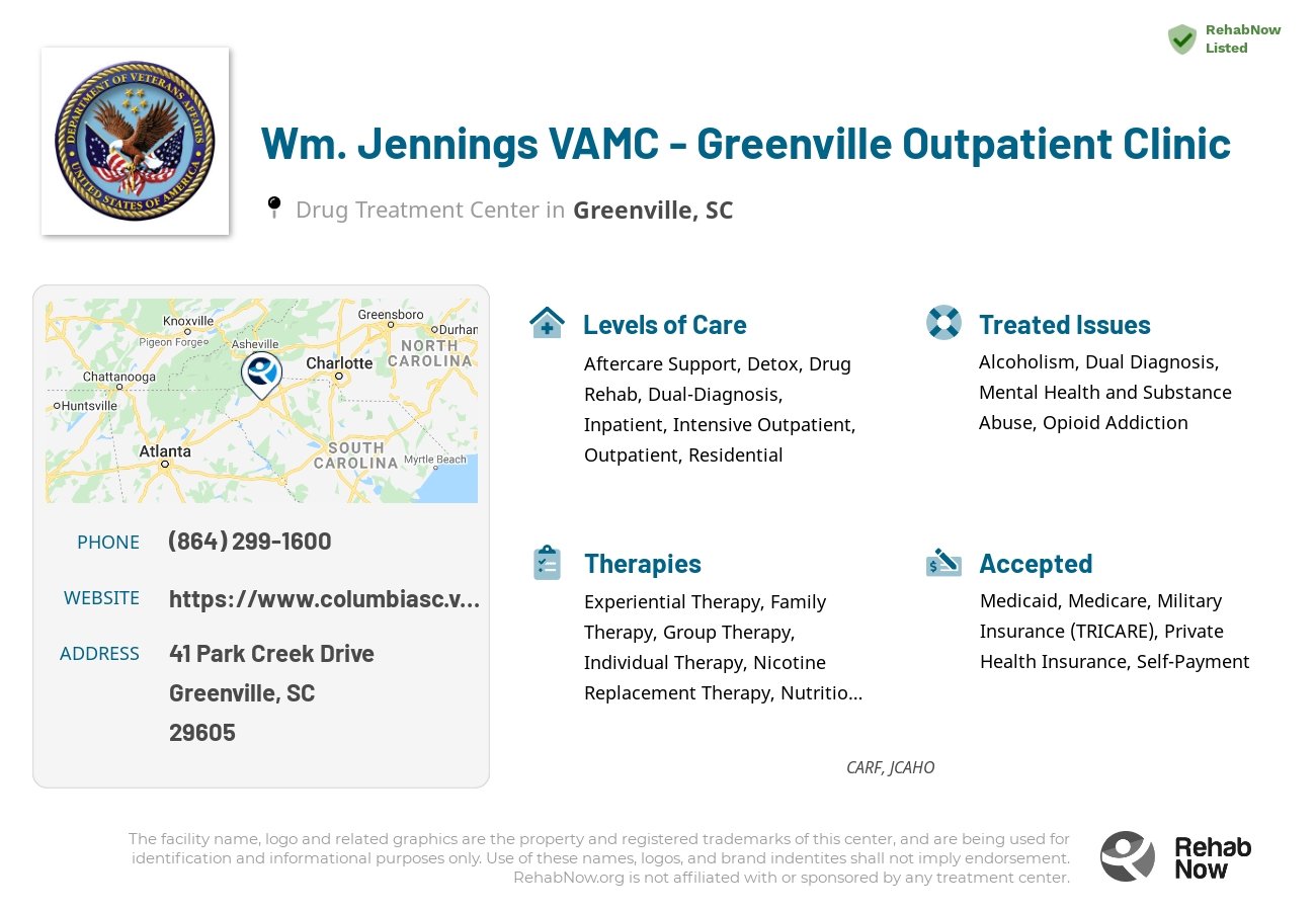 Helpful reference information for Wm. Jennings VAMC - Greenville Outpatient Clinic, a drug treatment center in South Carolina located at: 41 41 Park Creek Drive, Greenville, SC 29605, including phone numbers, official website, and more. Listed briefly is an overview of Levels of Care, Therapies Offered, Issues Treated, and accepted forms of Payment Methods.