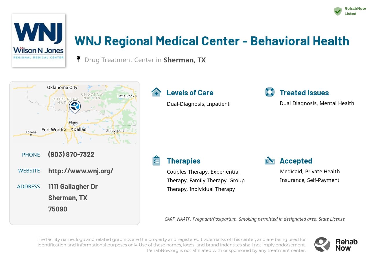 Helpful reference information for WNJ Regional Medical Center - Behavioral Health, a drug treatment center in Texas located at: 1111 Gallagher Dr, Sherman, TX 75090, including phone numbers, official website, and more. Listed briefly is an overview of Levels of Care, Therapies Offered, Issues Treated, and accepted forms of Payment Methods.