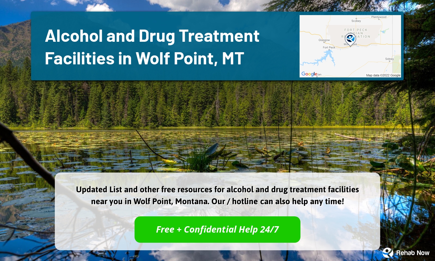  Updated List and other free resources for alcohol and drug treatment facilities near you in Wolf Point, Montana. Our / hotline can also help any time!