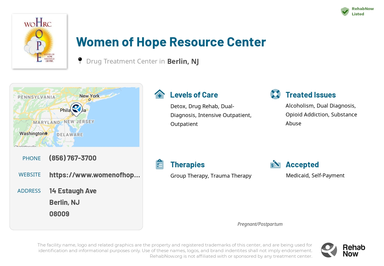 Helpful reference information for Women of Hope Resource Center, a drug treatment center in New Jersey located at: 14 Estaugh Ave, Berlin, NJ 08009, including phone numbers, official website, and more. Listed briefly is an overview of Levels of Care, Therapies Offered, Issues Treated, and accepted forms of Payment Methods.