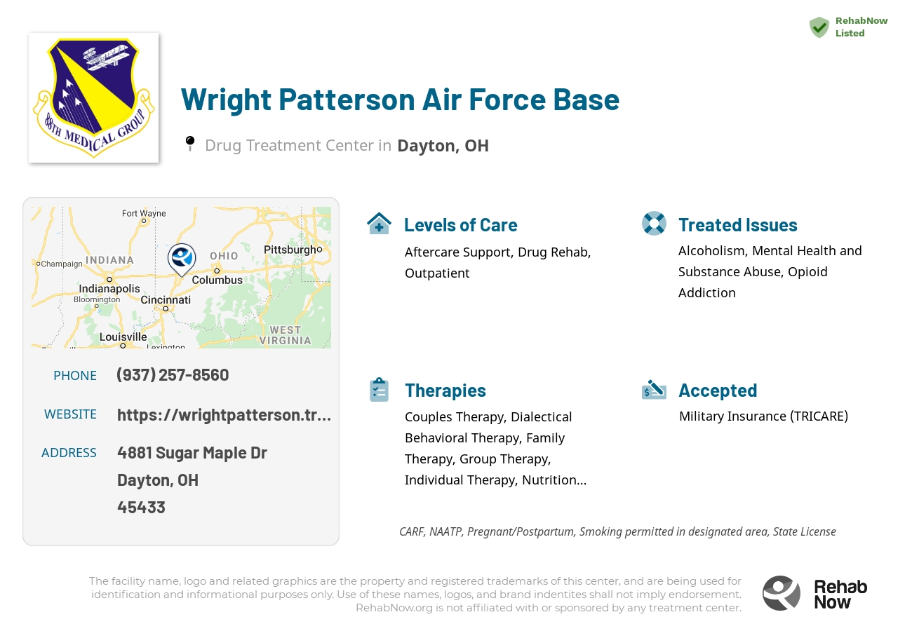 Helpful reference information for Wright Patterson Air Force Base, a drug treatment center in Ohio located at: 4881 Sugar Maple Dr, Dayton, OH 45433, including phone numbers, official website, and more. Listed briefly is an overview of Levels of Care, Therapies Offered, Issues Treated, and accepted forms of Payment Methods.