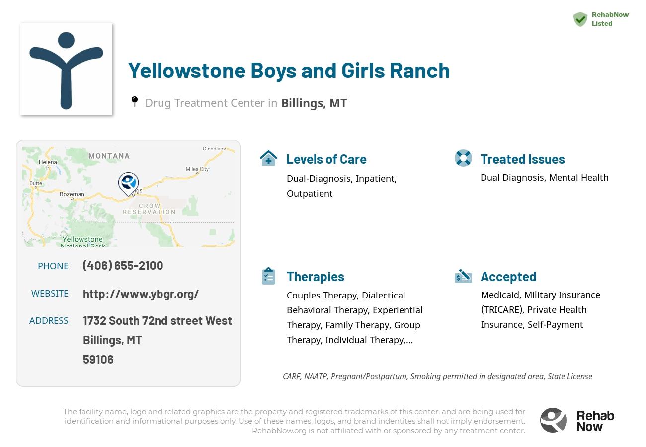 Helpful reference information for Yellowstone Boys and Girls Ranch, a drug treatment center in Montana located at: 1732 1732 South 72nd street West, Billings, MT 59106, including phone numbers, official website, and more. Listed briefly is an overview of Levels of Care, Therapies Offered, Issues Treated, and accepted forms of Payment Methods.