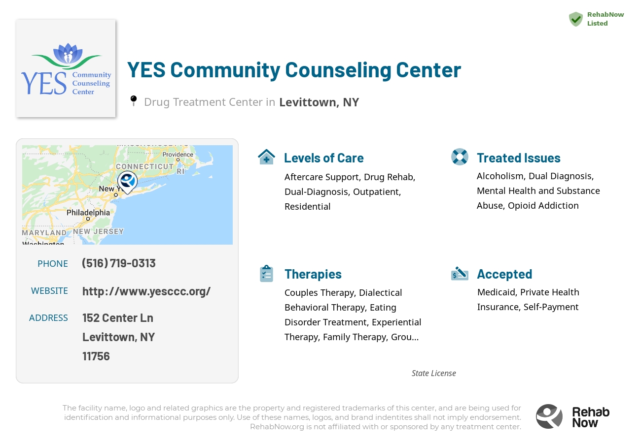 Helpful reference information for YES Community Counseling Center, a drug treatment center in New York located at: 152 Center Ln, Levittown, NY 11756, including phone numbers, official website, and more. Listed briefly is an overview of Levels of Care, Therapies Offered, Issues Treated, and accepted forms of Payment Methods.
