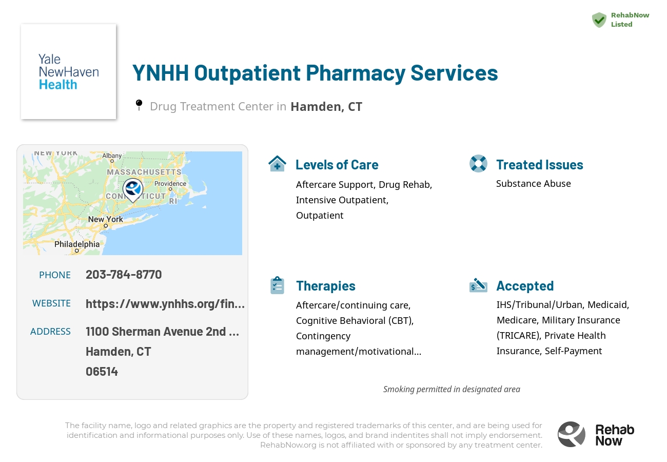 Helpful reference information for YNHH Outpatient Pharmacy Services, a drug treatment center in Connecticut located at: 1100 Sherman Avenue 2nd Floor, Hamden, CT 06514, including phone numbers, official website, and more. Listed briefly is an overview of Levels of Care, Therapies Offered, Issues Treated, and accepted forms of Payment Methods.