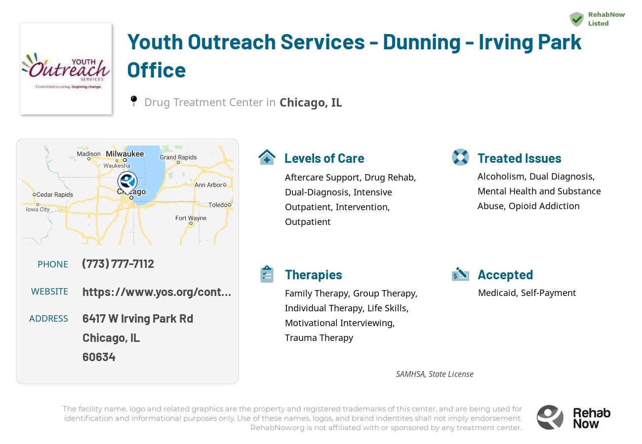 Helpful reference information for Youth Outreach Services - Dunning - Irving Park Office, a drug treatment center in Illinois located at: 6417 W Irving Park Rd, Chicago, IL 60634, including phone numbers, official website, and more. Listed briefly is an overview of Levels of Care, Therapies Offered, Issues Treated, and accepted forms of Payment Methods.